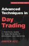 Advanced Techniques in Day Trading: A Practical Guide to High Probability Strategies and Methods (Stock Market Trading and Investing)